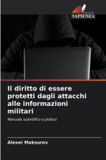 Il diritto di essere protetti dagli attacchi alle informazioni militari af Alexei Maksurov