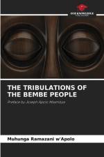 THE TRIBULATIONS OF THE BEMBE PEOPLE af Muhunga Ramazani W'Apolo