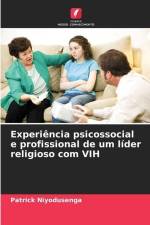 Experiência psicossocial e profissional de um líder religioso com VIH af Patrick Niyodusenga