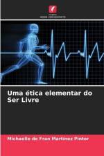 Uma ética elementar do Ser Livre af Michaelle de Fran Martínez Pintor