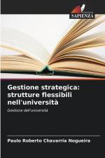 Gestione strategica: strutture flessibili nell'università af Paulo Roberto Chavarria Nogueira