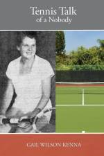 Tennis Talk of a Nobody af Gail Wilson Kenna