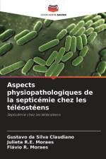 Aspects physiopathologiques de la septicémie chez les téléostéens af Gustavo Da Silva Claudiano