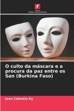 O culto da máscara e a procura da paz entre os San (Burkina Faso) af Jean Célestin Ky