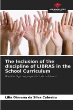 The Inclusion of the discipline of LIBRAS in the School Curriculum af Lilia Giovana Da Silva Cabreira