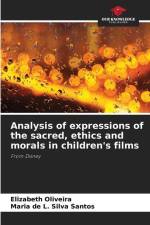 Analysis of expressions of the sacred, ethics and morals in children's films af Elizabeth Oliveira