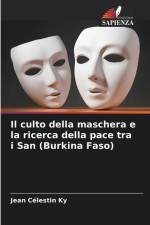 Il culto della maschera e la ricerca della pace tra i San (Burkina Faso) af Jean Célestin Ky