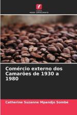 Comércio externo dos Camarões de 1930 a 1980 af Catherine Suzanne Mpandjo Sombé