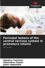 Perinatal lesions of the central nervous system in premature infants af Majidova Yokuthon