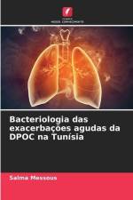 Bacteriologia das exacerbações agudas da DPOC na Tunísia af Salma Messous