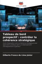 Tableau de bord prospectif : contrôler la cohérence stratégique af Gilberto Franco de Lima Júnior