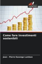 Come fare investimenti sostenibili af Jean - Pierre Kasongo Lumbwe
