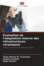 Évaluation de l'adaptation interne des infrastructures céramiques af Thaís Helena M. Conceição
