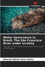Water Governance in Brazil: The São Francisco River under scrutiny af Eduardo Gabriel Alves Palma