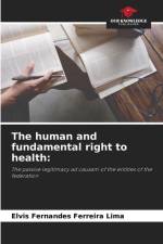 The human and fundamental right to health: af Elvis Fernandes Ferreira Lima