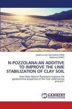N-POZZOLANA:AN ADDITIVE TO IMPROVE THE LIME STABILIZATION OF CLAY SOIL af Abdelmoumen Aala Eddine Driss