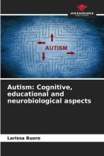 Autism: Cognitive, educational and neurobiological aspects af Larissa Buoro