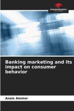 Banking marketing and its impact on consumer behavior af Anaïs Ammor