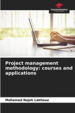Project management methodology: courses and applications af Mohamed Najeh Lakhoua