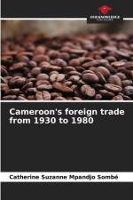 Cameroon's foreign trade from 1930 to 1980 af Catherine Suzanne Mpandjo Sombé