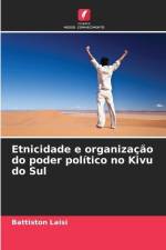 Etnicidade e organização do poder político no Kivu do Sul af Battiston Laisi
