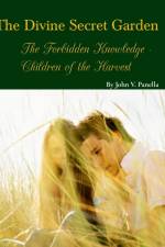 The Divine Secret Garden - Forbidden Knowledge - Children of the Harvest af John Panella