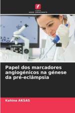 Papel dos marcadores angiogénicos na génese da pré-eclâmpsia af Kahina Aksas