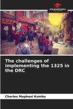 The challenges of implementing the 1325 in the DRC af Charles Maphasi Kumbu