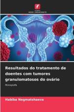 Resultados do tratamento de doentes com tumores granulomatosos do ovário af Habiba Negmatshaeva