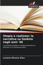 Utopia e realismo: la narrativa su Goiânia negli anni '40 af Luciano Oliveira Silva