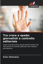 Tra croce e spada: giornalisti e controllo editoriale af Ester Athanásio