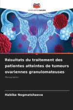 Résultats du traitement des patientes atteintes de tumeurs ovariennes granulomateuses af Habiba Negmatshaeva