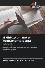 Il diritto umano e fondamentale alla salute: af Elvis Fernandes Ferreira Lima