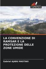 LA CONVENZIONE DI RAMSAR E LA PROTEZIONE DELLE ZONE UMIDE af Gabriel Ajabu Mastaki