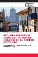 BED AND BREAKFAST COMO ESTRATEGIA DE NEGOCIO EN EL SECTOR HOTELERO af Narda Victoria Velarde Barrionuevo