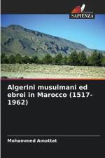 Algerini musulmani ed ebrei in Marocco (1517-1962) af Mohammed Amattat