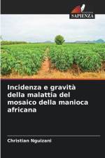Incidenza e gravità della malattia del mosaico della manioca africana af Christian Nguizani