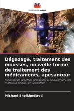 Dégazage, traitement des mousses, nouvelle forme de traitement des médicaments, apesanteur af Michael Shoikhedbrod