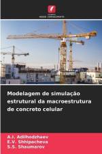 Modelagem de simulação estrutural da macroestrutura de concreto celular af A. I. Adilhodzhaev