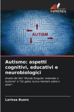 Autismo: aspetti cognitivi, educativi e neurobiologici af Larissa Buoro
