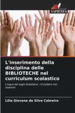 L'inserimento della disciplina delle BIBLIOTECHE nel curriculum scolastico af Lilia Giovana Da Silva Cabreira