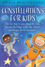 Constellations for Kids af Aniela Publications