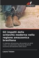 Gli impatti della schiavitù moderna nella regione amazzonica brasiliana af Laura Teizen
