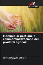 Manuale di gestione e commercializzazione dei prodotti agricoli af Laurent Kuyula Vidibio