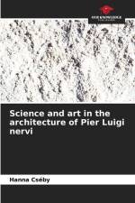 Science and art in the architecture of Pier Luigi nervi af Hanna Cséby