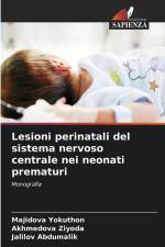 Lesioni perinatali del sistema nervoso centrale nei neonati prematuri af Majidova Yokuthon