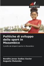 Politiche di sviluppo dello sport in Mozambico af Bendito Jonas Sadias Xavier