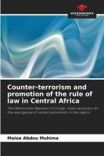Counter-terrorism and promotion of the rule of law in Central Africa af Moïse Abdou Muhima