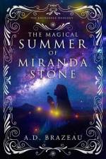 The Magical Summer of Miranda Stone af A. D. Brazeau