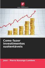 Como fazer investimentos sustentáveis af Jean - Pierre Kasongo Lumbwe